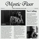 Mystic Floor - Not Calling Extended Mix