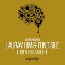 Lauray Him Fundilise - When You Smile Original Mix