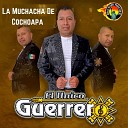 El Unico Guerrero - La Muchacha De Cochoapa