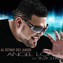 Angel Lopez feat Muzik Junkies - Al Ritmo DeL Amor Extended