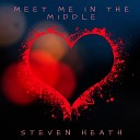 Steven Heath - Meet Me In The Middle