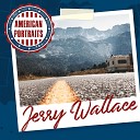 Jerry Wallace - It Only Hurts for a Little While