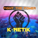 K Netik - Fight the Power