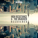 High Resistance The Un4given - Recovered