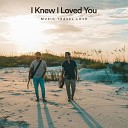 Music Travel Love - I Knew I Loved You