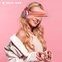 Jazz douce musique d ambiance - Jazz Doux Classique