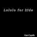 Kare Capello - Lololo for Kids