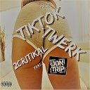2Critikal - TikTok Twerk feat Don Trip