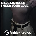 Dave Marquez - I Need Your Love Ian Deluxe Remix
