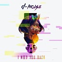 D Noise - I Need You Back