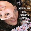 Heidi Happy - Back Together Vocal Version