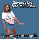 Sevenzo Lyt feat Monie Bae - Nyama yembongolo feat Monie Bae