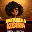 ZK Beto feat Henryno - Anditatakela Kusoma