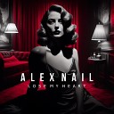Alex Nail - Lose My Heart