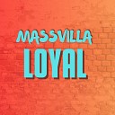 Massvilla feat Nuttive Ally d - Loyal