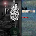 Dave Forestfield - The Ways Fire Acts