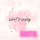 Aristal - Short Sassy