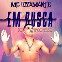 DJ DHY MIX feat Mc Dyamante - Em Busca do Progresso studio