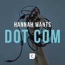 Hannah Wants - Dot Com
