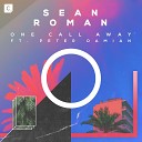 Sean Roman feat Peter Damian - One Call Away Extended Mix