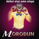 Usher Star Omo Ologo - Morodun