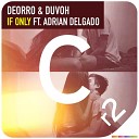 Deorro Duvoh feat Adrian Delgado - If Only Radio Edit