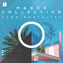 Mason Collective - Same Mentality Radio Edit