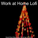 Work at Home Lofi - God Rest Ye Merry Gentlemen Christmas at Home