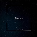 Astrum - Drown