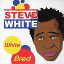 Steve White - Damn He s Got A Lotta Teeth