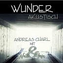 Andreas Charl Wulli Sonja - Wunder Akustisch