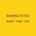 Kasi3 feat chike Simi - Running to You Remix