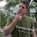Tommy Gimler - I Want A Girl