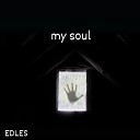 EDLES - my soul