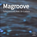 TshepisoDaDj feat Dr Cutlass - Magroove