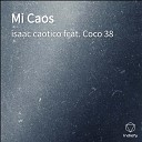 isaac caotico feat Coco 38 - Mi Caos