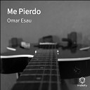 Omar Esau - El Equilibrio De Tus Besos