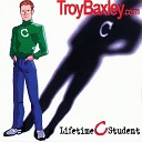 Troy Baxley - A Story For Life