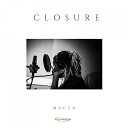 Macca - Closure