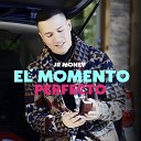 JR MONEY - El Momento Perfecto