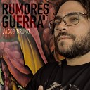 Jacob Bruno - Rumores de Guerra