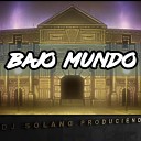 dj solano produciendo feat Uniko Codeblade Voltage Cris Ego Jm… - Bajo Mundo feat Uniko Codeblade Voltage Cris Ego Jm…