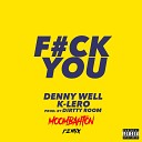 Denny Well K Lero - F ck You Moombathon Remix