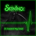 SkinInc - It Saved My Soul