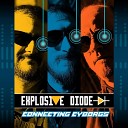 Explosive Diode - Connecting Cyborgs Radio Version