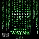 Mvster Wayne - Top 5ive