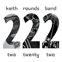 Keith Rounds Band - Hours and Minutes to Waste