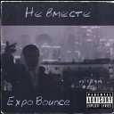 Expo Bounce - Не вместе