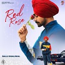 Balli Dhaliwal - Red Rose