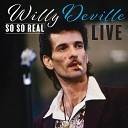 Willy Deville - Venus of Ave D Live